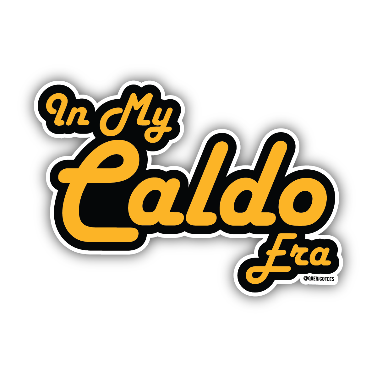 In my Caldo Era Sticker