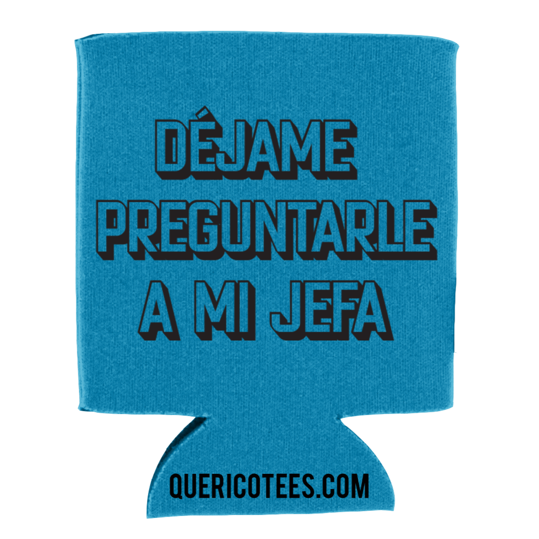 Déjame Preguntarle a mi Jefa - Can Cooler