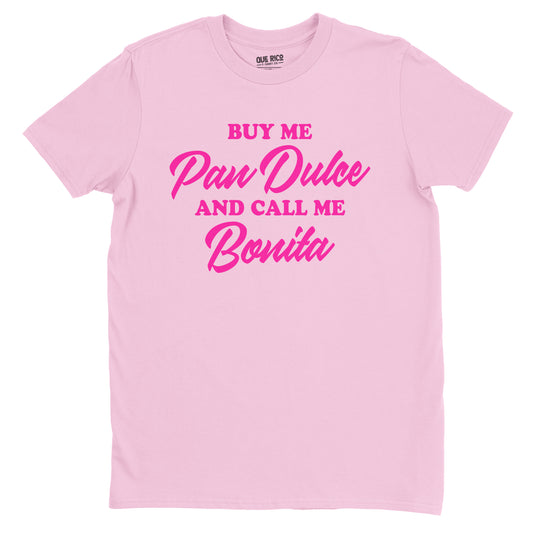 Buy me Pan Dulce and Call me Bonita T-Shirt