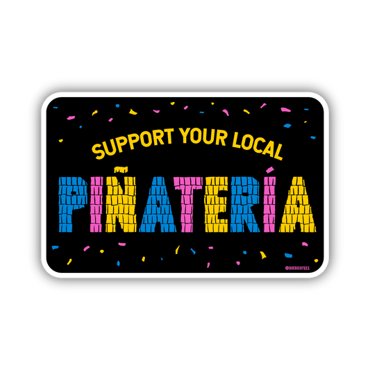 Support your local Piñateria Sticker