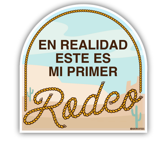En Realidad este es Mi Primer Rodeo Sticker