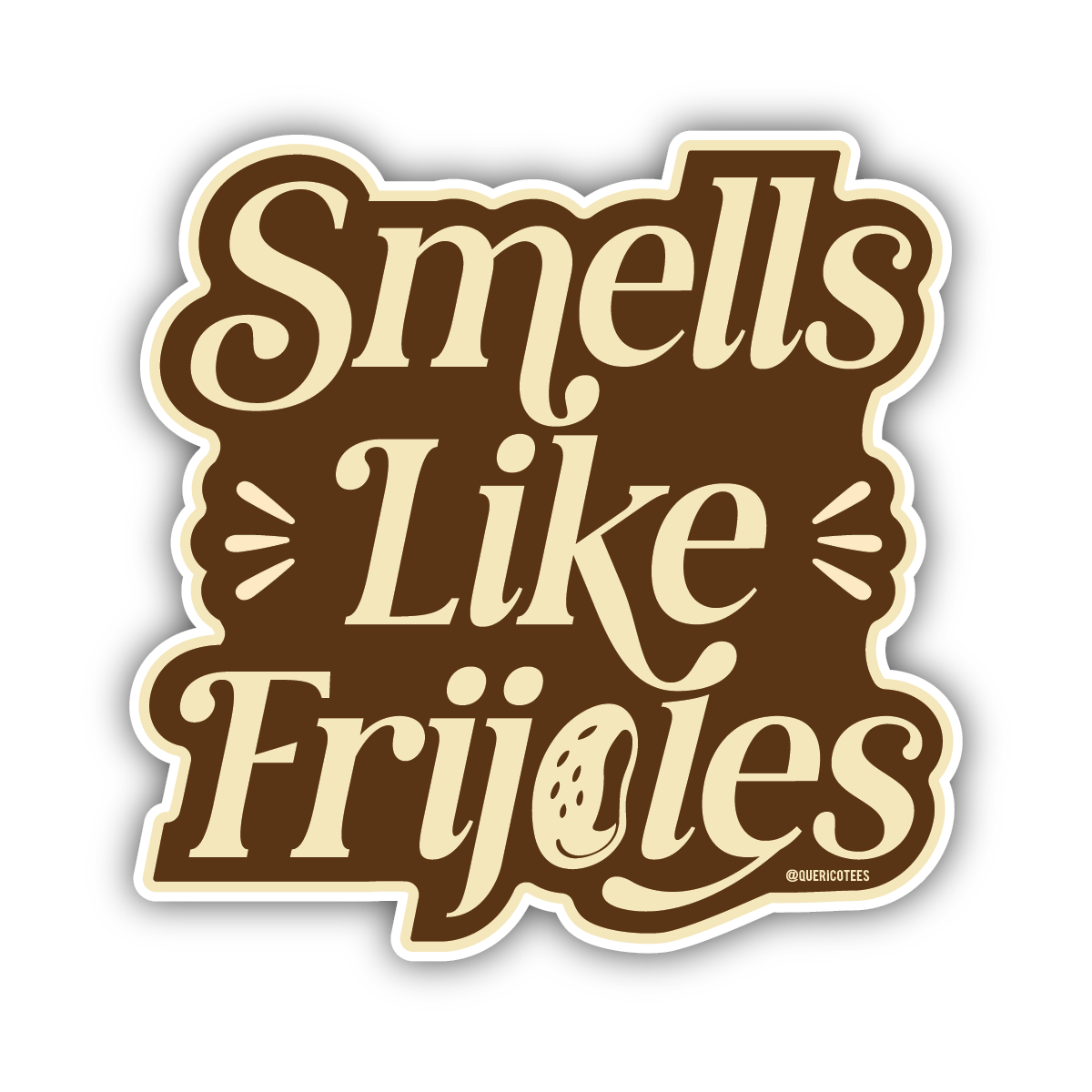 Smells like Frijoles Sticker
