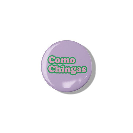 Como Chingas Button in Lilac
