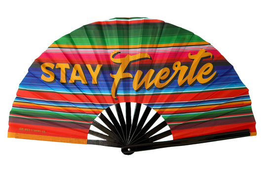 Stay Fuerte - Serape Fan