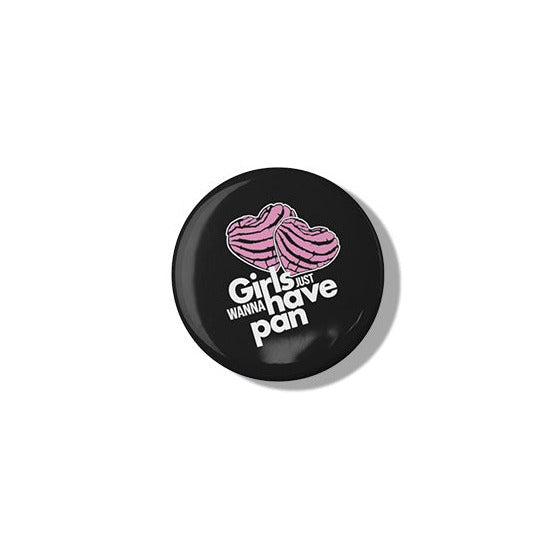 Girls Just Wanna Have Pan Button