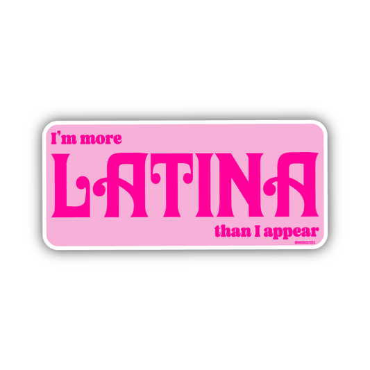 I'm More Latina Sticker
