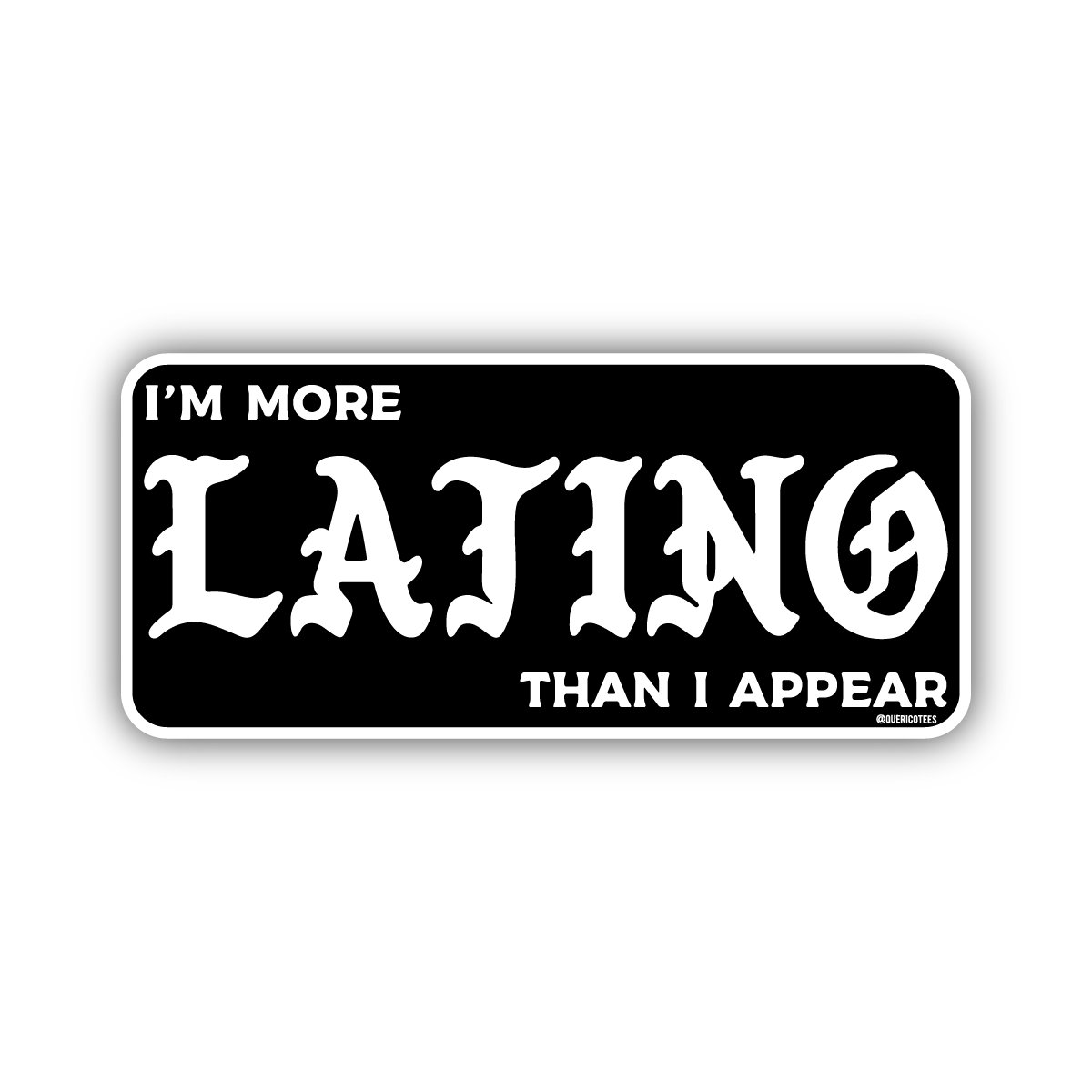 I'm More Latino Sticker