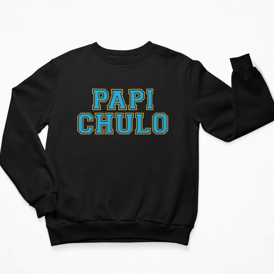 Papi Chulo Sweatshirt