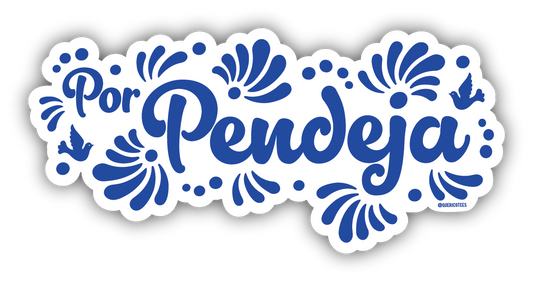 Por Pendeja Sticker