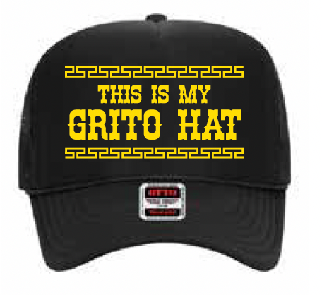 This is my Grito Hat